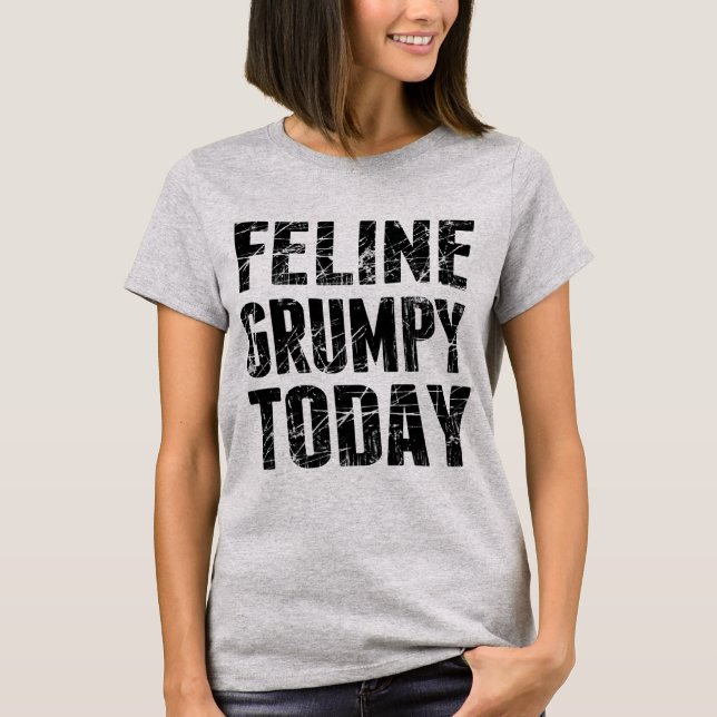 T-shirt Feline Grumpy aujourd'hui (Devant)