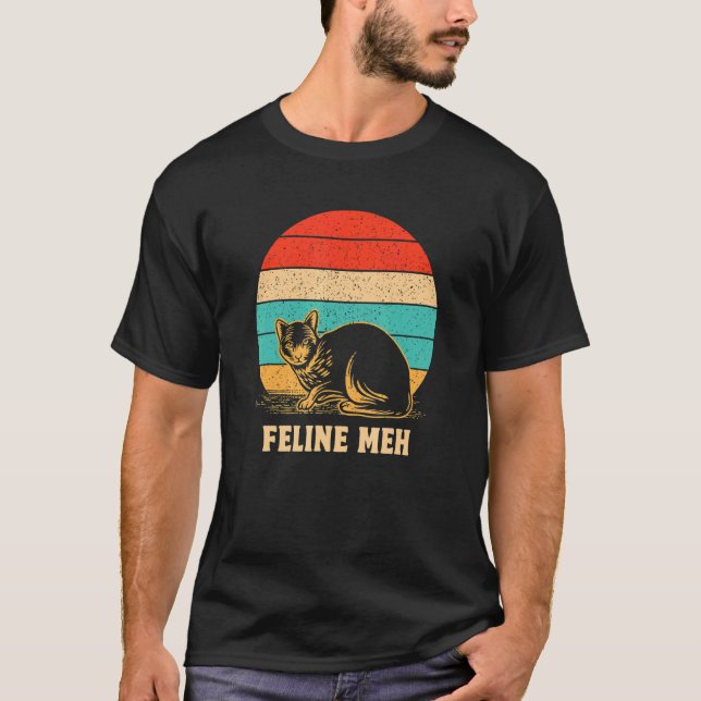 T-shirt Feline Meh   Cat   Humor Kitten Lazy Sarcastic (Devant)