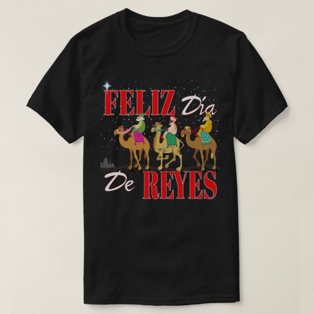 T-shirt Feliz Dia De Reyes Joyeux Trois Rois Jour Los Reye (Design devant)
