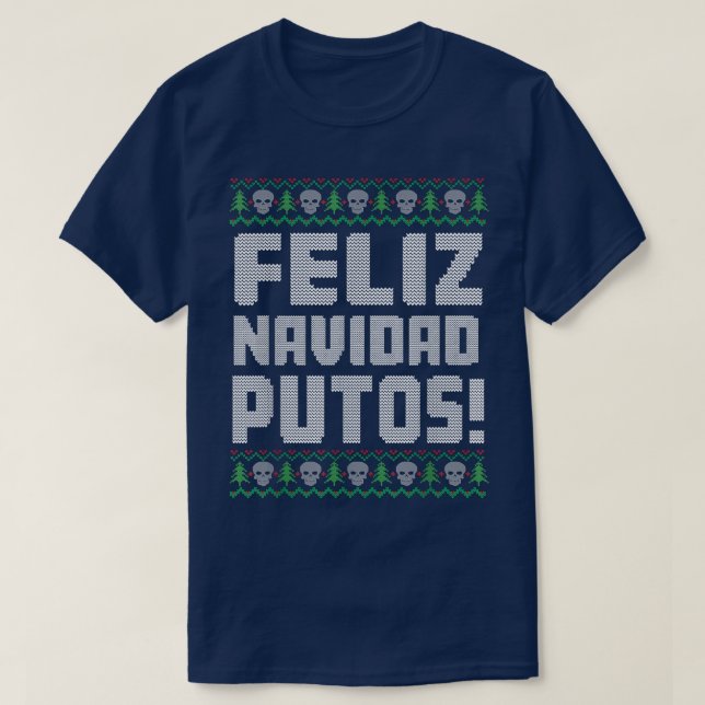 T-shirt Feliz Navidad Putos Offensive Drôle Mauvais Noël (Design devant)