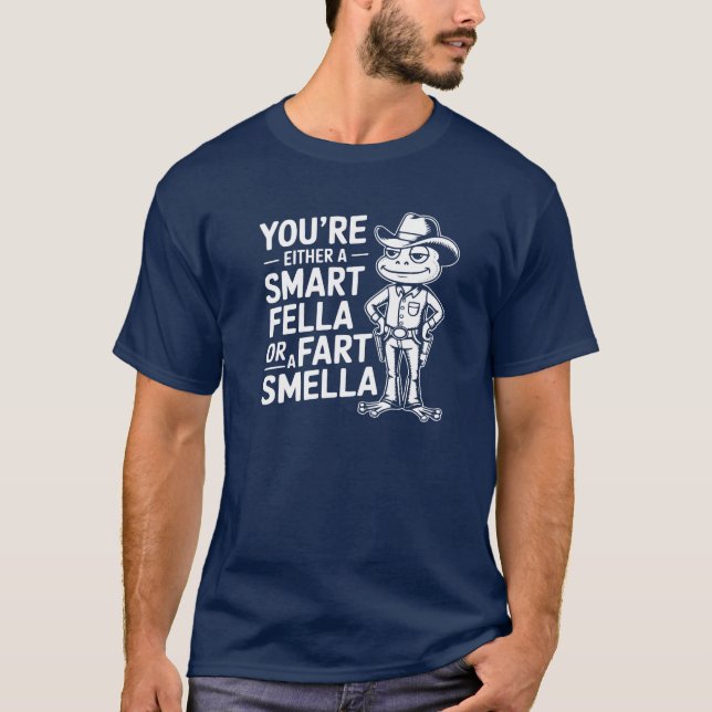 T-shirt Fella intelligente ou Fart Smella Funny Cowboy Fro (Devant)