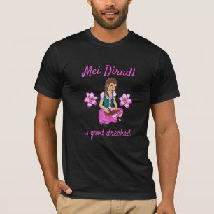 T-shirt Femens Dirndl Remplacement Mei Dirndl Est Grod Dre