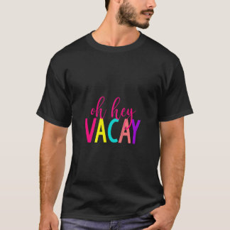 T-shirt Femens Oh Hey Vacay Tank Cute Vacation Summer Crui