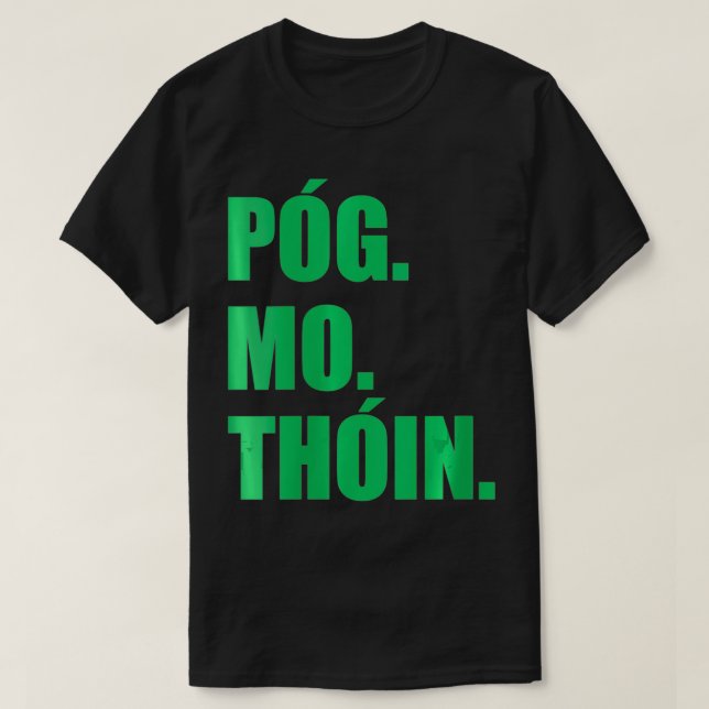 T-shirt Femens Pog Mo Thoin Funny Irish Gaelic St Patrick' (Design devant)