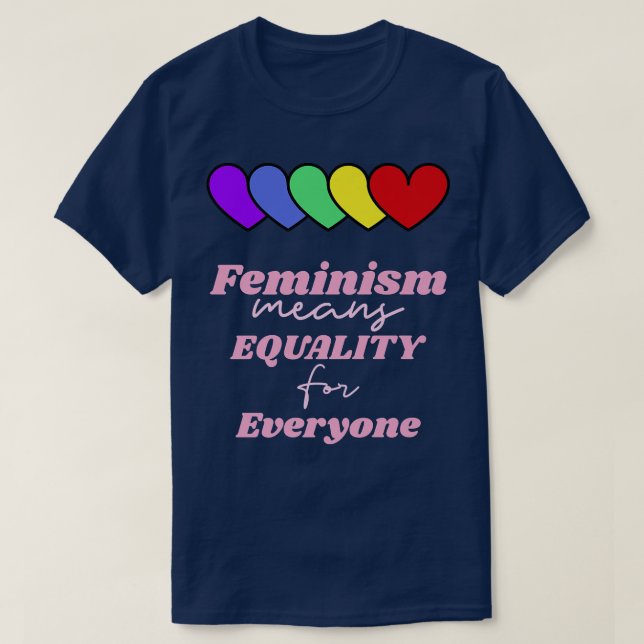 T-shirt Feminism Means Equality For Everyone Rainbow Heart (Design devant)