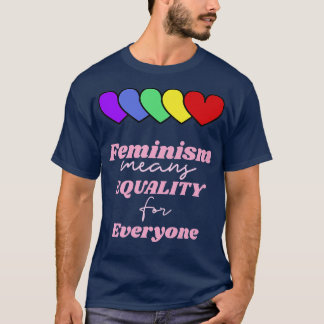 T-shirt Feminism Means Equality For Everyone Rainbow Heart