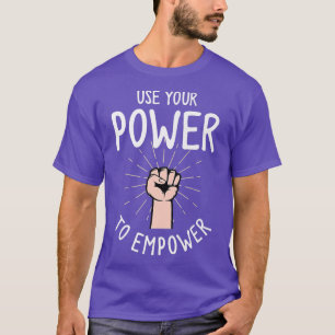 T-shirt Feminisme Droits De L'Homme Et Utiliser Votre Pouv