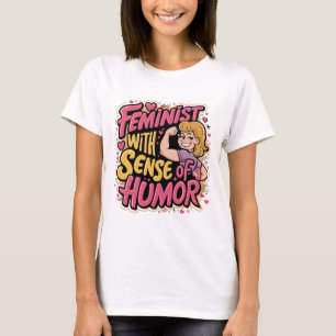 T-shirt Feministe avec un sens de l'Humour