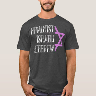 T-shirt Feministe Israélienne Shebrew Femmes fortes Citer