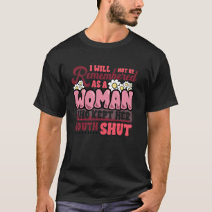 T-shirt Féministe Pas être rappelée Femme Qui A Gardé Sa B