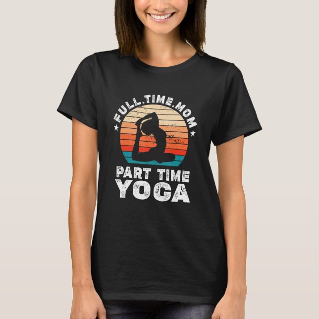 T-shirt Femme amusante Yoga Lover à temps plein maman à te (Devant)