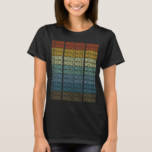 T-shirt Femme autochtone forte Amérindienne