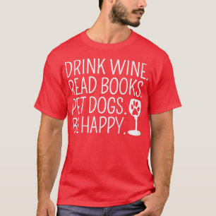 T-shirt Femme Boire Vin Lire Livres Chiens Pour Animaux