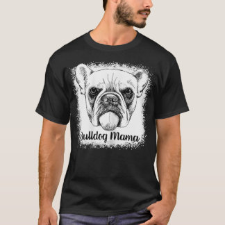 T-shirt Femme Bulldog Mama Bleached Cute Chien Maman Cadea