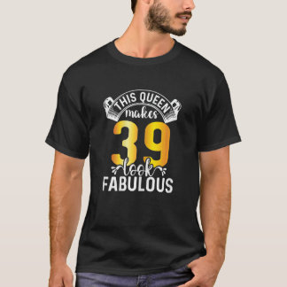T-shirt Femme Cette Reine Fait 39 Sembler Fabuleux 39 Ans