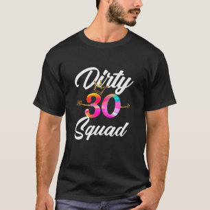T-shirt Femme Dirty 30 Squad 30E Anniversaire Équipage Dr