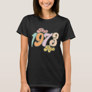 T-shirt Femme Droits Feminist Protest Pro Roe 1973 Feminis