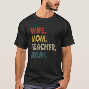 T-shirt Femme Femme Maman Enseignante Bruh Maman Vêtements