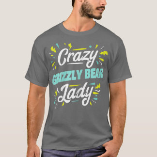 T-shirt Femme Fou Grizzly Lady - Drôle Grizzly Bea