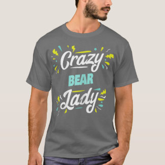 T-shirt Femme Fou Ours Lady - Ours Drôle