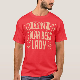 T-shirt Femme Fou Ours Polaire Dame - Drôle Ours Polaire P