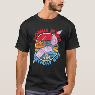 T-shirt Femme Garçon Anniversaire I Bonus Mama I Pterodact