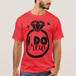 T-shirt Femme I Do Crew Mariage Bride Team Juste Mar