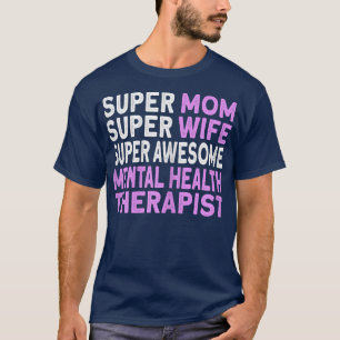 T-shirt Femme Maman Femme Thérapeute en santé mentale6974 