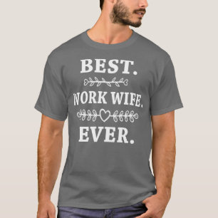 T-shirt Femme Meilleur Travail Femme Jamais Drôle Coworker