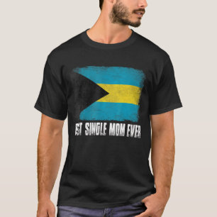 T-shirt Femme Meilleure maman célibataire Ever Bahamas Dra