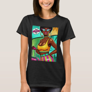 T-shirt Femme mélanine Pop Art Afro Prend des vols pas de