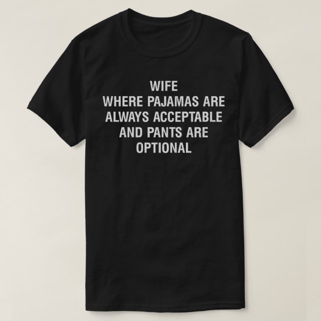 T-shirt Femme où les pyjamas sont toujours acceptables et  (Design devant)