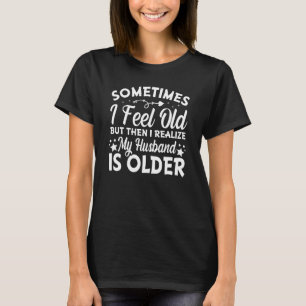 T-shirt Femme Parfois je me sens vieux Je réalise que mon