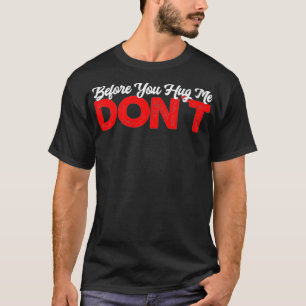 T-shirt Femme Pas de câlins Pas de câlins avant de me serr
