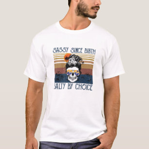 T-shirt Femme Sassante Depuis La Naissance Salé Par Choix