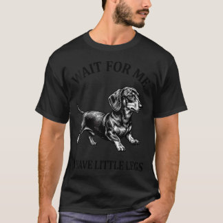 T-shirt Femmes39S Attendez Moi J Ai Des Petites Jambes Drô
