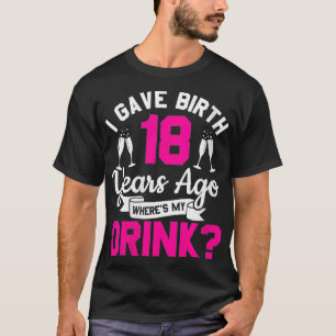 T-shirt FEMMES 18ème anniversaire j'ai donné naissance il 