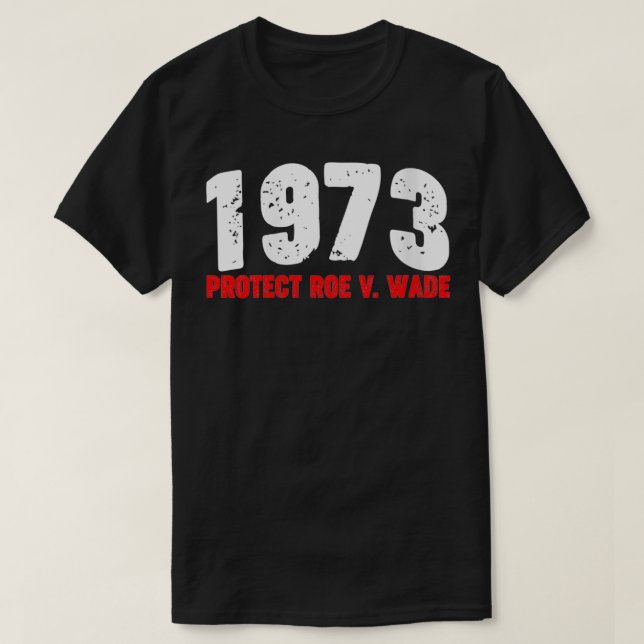 T-shirt Femmes 1973 Protéger Roe féministe Pro Choice Abor (Design devant)