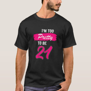 T-shirt Femmes 21ème Anniversaire Je Suis Trop Jolie D'Avo