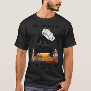 T-shirt Femmes Black Cat Baking parce que le meurtre est m