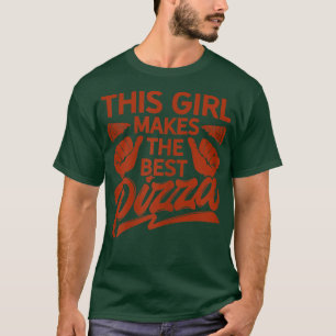 T-shirt Femmes Cette Fille Fait La Meilleure Pizza Nourrit