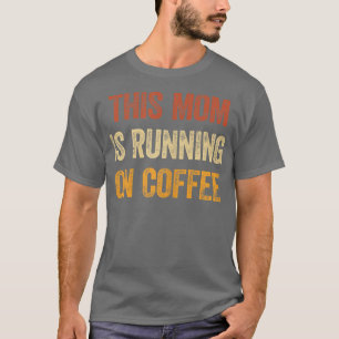 T-shirt Femmes Cette Maman Coule Sur Une Chemise De Café D