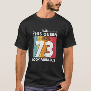 T-shirt Femmes Cette Reine Fait 73 Sembler Fabuleux 73 Ans