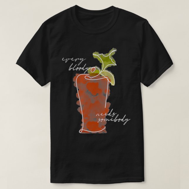 T-shirt Femmes Chaque Sanglant A Besoin De Quelqu'Un Sangl (Design devant)