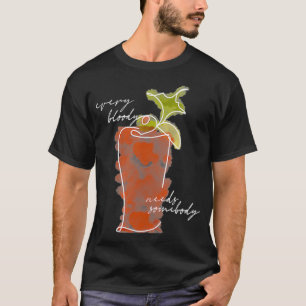 T-shirt Femmes Chaque Sanglant A Besoin De Quelqu'Un Sangl