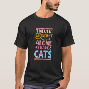 T-shirt Femmes  Crochet Chats Je ne crochète jamais seul J