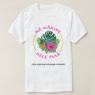 T-shirt Femmes de marche de prière (Na Wahine Hele Pule) c