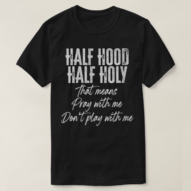 T-shirt Femmes Demi-Hood Demi-Holy Priez avec moi Ne jouez (Design devant)