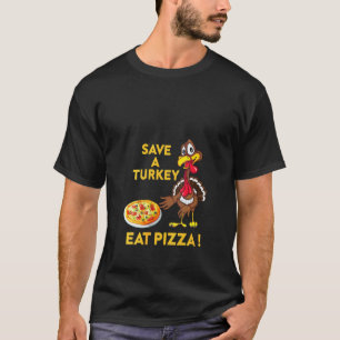 T-shirt Femmes drôle Sauver une dinde Manger de la pizza T