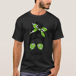 T-shirt Femmes Dy Tia Life Soccer Fête des mères Messy Bun